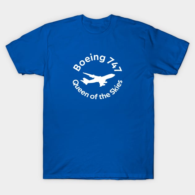 Boeing 747 Queen of the Skies | Gift T-Shirt by ProPlaneSpotter